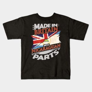 Made In Britain With Nicaraguan Parts - Gift for Nicaraguan From Nicaragua Kids T-Shirt